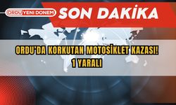 Ordu’da Korkutan Motosiklet Kazası! 1 Yaralı