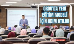 Ordu'da Yeni Eğitim Modeli İçin Adım Atıldı!