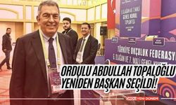 Ordulu Abdullah Topaloğlu Yeniden Başkan Seçildi!