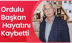 Ordulu Başkan Hayatını Kaybetti