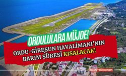 Ordululara Müjde! Ordu-Giresun Havalimanı'nın Bakım Süresi Kısalacak!