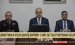 Ordu’nun 8 aylık asayiş raporu: 5 bin 267 olay meydana geldi!