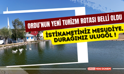 Ordu’nun Yeni Turizm Rotası Belli Oldu