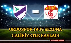 Orduspor 1967 sezona galibiyetle başladı