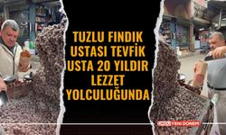 Tuzlu Fındık Ustası Tevfik Usta 20 Yıldır Lezzet Yolculuğunda