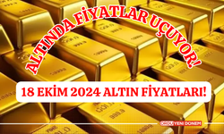 Altında Fiyatlar Uçuyor! 18 Ekim 2024 Altın Fiyatları!