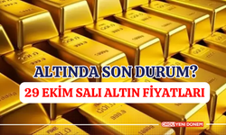 Altında Son Durum? 29 Ekim Salı Altın Fiyatları