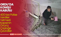 Ordu’da Komşu Kâbusu! 400 Kez Polise Verdiler Yetmedi Kapısının Önünü Çöplüğe Çevirdiler