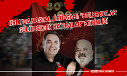 Ordu’da Nostalji Rüzgarı “80'ler 90'lar Gülümseten Hatıralar” Etkinliği