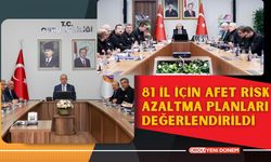 81 İl İçin Afet Risk Azaltma Planları Değerlendirildi