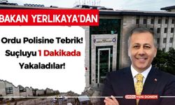 Bakan Yerlikaya'dan Ordu Polisine Tebrik! Suçluyu 1 Dakikada Yakaladılar!