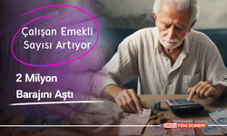 Çalışan Emekli Sayısı Artıyor