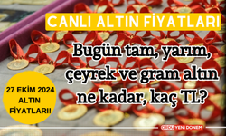 CANLI ALTIN FİYATLARI 27 EKİM 2024… Bugün tam, yarım, çeyrek ve gram altın ne kadar, kaç TL?