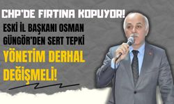 CHP’de Fırtına Kopuyor! Eski İl Başkanı Osman Güngör’den Sert Tepki: "Yönetim Derhal Değişmeli!"