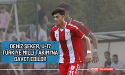 Deniz Şeker, U-17 Türkiye Milli Takımı'na Davet Edildi!