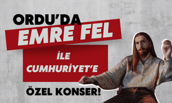 Ordu’da Emre Fel ile Cumhuriyet’e Özel Konser!