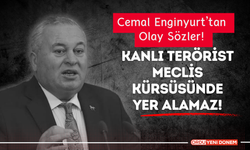 Cemal Enginyurt’tan Olay Sözler! Kanlı Terörist Meclis Kürsüsünde Yer Alamaz!