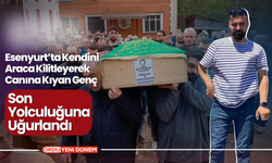 Esenyurt’ta Kendini Araca Kilitleyerek Canına Kıyan Genç Son Yolculuğuna Uğurlandı