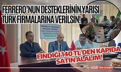 Ferrero’nun Desteklerinin Yarısı Türk Firmalarına Verilsin! Fındığı 140 TL’den Kapıda Satın Alalım!