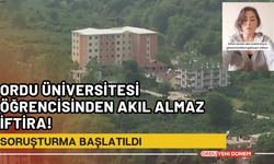 Ordu Üniversitesi Öğrencisinden Akıl Almaz İftira! Soruşturma Başlatıldı