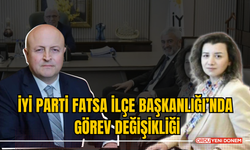 İyi Parti Fatsa İlçe Başkanlığı’nda Görev Değişikliği