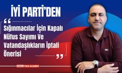 İYİ Parti'den Sığınmacılar İçin Kapalı Nüfus Sayımı Ve Vatandaşlıkların İptali Önerisi