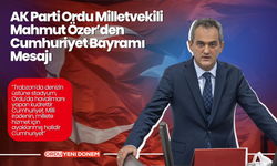 AK Parti Ordu Milletvekili Mahmut Özer’den Cumhuriyet Bayramı Mesajı