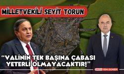 Milletvekili Torun: “Valinin Tek Başına Çabası Yeterli Olmayacaktır!”