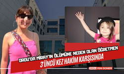 Ordu'da Miray'ın Ölümüne Neden Olan Öğretmen 3'üncü Kez Hakim Karşısında