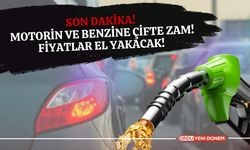 Son Dakika: Motorin ve Benzine Çifte Zam, Fiyatlar El Yakacak!