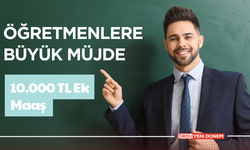 Öğretmenlere Büyük Müjde 10.000 TL Ek Maaş