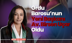 Ordu Barosu’nun Yeni Başkanı Av. Birsen Uçar Oldu