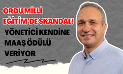 Ordu Milli Eğitim’de Skandal! Yönetici Kendine Maaş Ödülü Veriyor