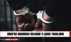 Ordu'da aranması bulunan 11 şahıs yakalandı