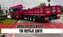 Ordu’da Feci Kaza! Tır Refüje Çıktı!