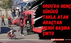 Ordu’da Genç Sürücü Takla Atan Araçtan Kendi Başına Çıktı!