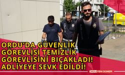 Ordu’da Güvenlik Görevlisi Temizlik Görevlisini Bıçakladı! Adliyeye Sevk Edildi!