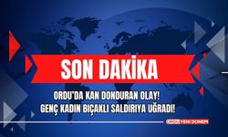 Ordu’da Kan Donduran Olay! Genç Kadın Bıçaklı Saldırıya Uğradı!