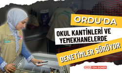 Ordu’da Okul Kantinleri ve Yemekhanelerde Denetimler Sürüyor