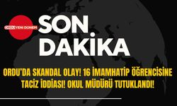 Ordu’da Skandal Olay! 16 İmam Hatip Öğrencisine Taciz İddiası! Okul Müdürü Tutuklandı!