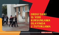 Ordu’daki iş yeri kurşunlama olayında 2 tutuklama