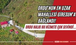 Ordu’nun En Uzak Mahallesi Giresun’a Bağlandı! Ordu Halkı Bu Hizmete Çok Sevindi…