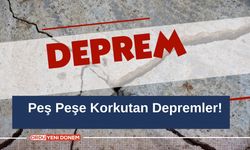 Peş Peşe Korkutan Depremler!