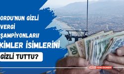 Ordu'nun Gizli Vergi Şampiyonları! Kimler İsimlerini Gizli Tuttu?