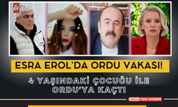 Esra Erol’da Ordu Vakası! 4 Yaşındaki Çocuğu ile Ordu’ya Kaçtı