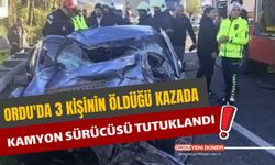 Ordu'da 3 Kişinin Öldüğü Kazada Kamyon Sürücüsü Tutuklandı!