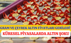 Gram ve Çeyrek Altın Fiyatları Geriledi! Küresel Piyasalarda Altın Şoku