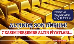 Altında Son Durum! Gram ve Çeyrek Altın Kaç TL Oldu? 7 Kasım Perşembe Altın Fiyatları…