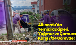 Altınordu'da Temizlik Ekipleri, Yağmur ve Çamura Karşı 7/24 Görevde