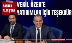 Başkan Altaş’tan Vekil Özer’e Yatırımlar İçin Teşekkür